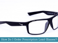 How Do I Order Prescription Lead Glasses?